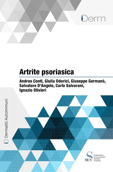 Artrite psoriasica - Andrea Conti - Carlo Salvarani - Giulia Odorici - Giuseppe Germano - Ignazio Olivieri - Salvatore D