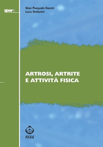 Artrosi, artrite e attività fisica - Gian Pasquale Ganzit - Luca Stefanini