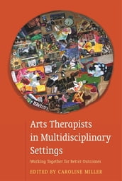 Arts Therapists in Multidisciplinary Settings