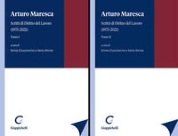 Arturo Maresca. Scritti di Diritto del Lavoro (1975-2021). 1-2. - Arturo Maresca
