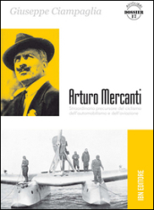 Arturo Mercanti. Straordinario precursore del ciclismo, dell