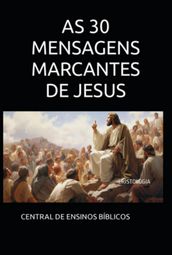 As 30 Mensagens Marcantes De Jesus
