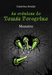 As Crónicas de Tomás Peregrino - Monstro
