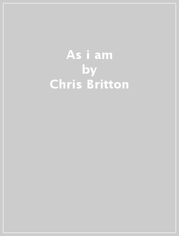 As i am - Chris Britton