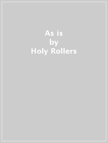 As is - Holy Rollers