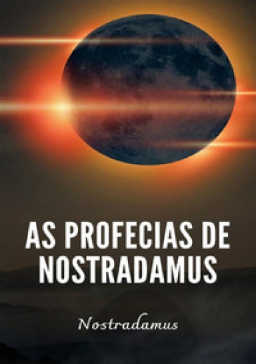 As profecias de Nostradamus. Nuova ediz. - Nostradamus