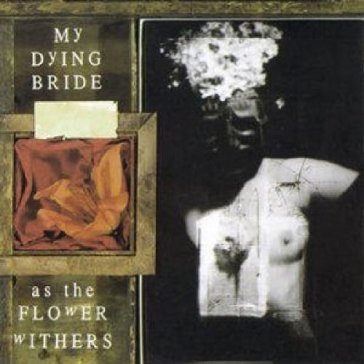 As the flower withers - My Dying Bride