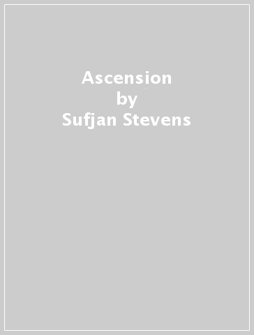 Ascension - Sufjan Stevens