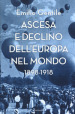 Ascesa e declino dell Europa nel mondo. 1898-1918