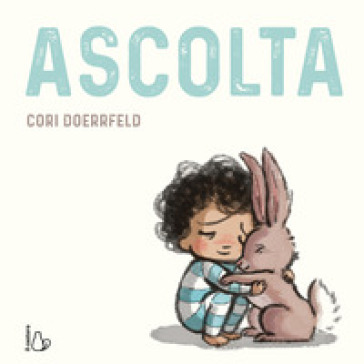 Ascolta. Ediz. a colori - Cori Doerrfeld