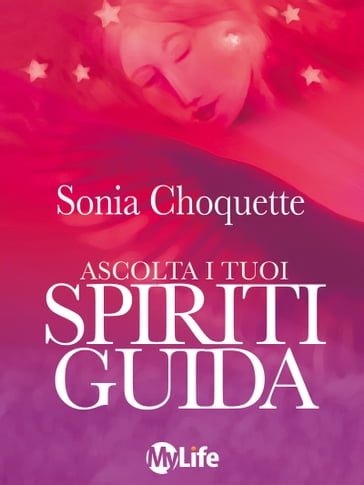 Ascolta i tuoi spiriti guida - Sonia Choquette