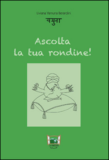 Ascolta la tua rondine! - Liviana Y. Berardini