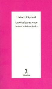 Ascolta la sua voce. La donna nella legge ebraica