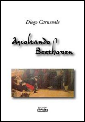 Ascoltando Beethowen - Diego Carnevale