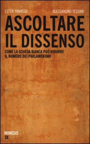 Ascoltare il dissenso. Come la scheda bianca può ridurre il numero dei parlamentari - Alessandro Tessari - Ester Tanasso