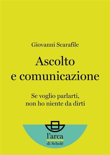 Ascolto e comunicazione - Giovanni Scarafile