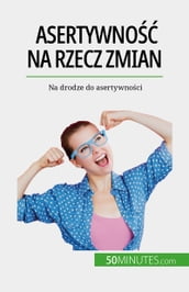 Asertywno na rzecz zmian