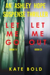 Ashley Hope Suspense Thriller Bundle: Let Me Go (#1) and Let Me Out (#2)