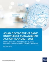 Asian Development Bank Knowledge Management Action Plan 20212025