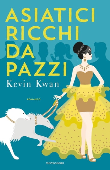 Asiatici Ricchi da Pazzi - Kevin Kwan