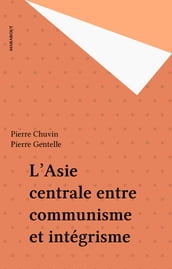 L Asie centrale entre communisme et intégrisme