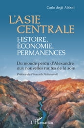 L Asie centrale : histoire, économie, permanences