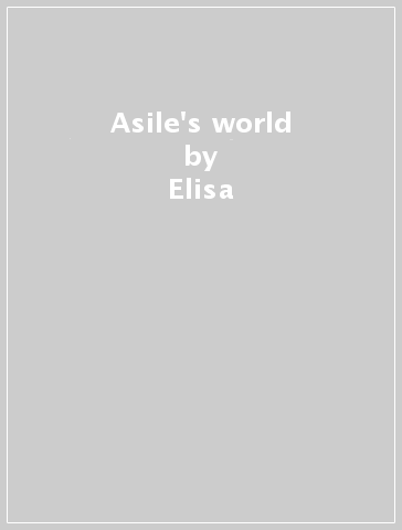 Asile's world - Elisa