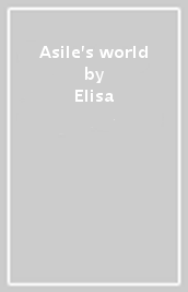 Asile s world