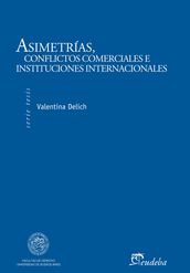 Asimetrías, conflictos comerciales e instituciones internacionales