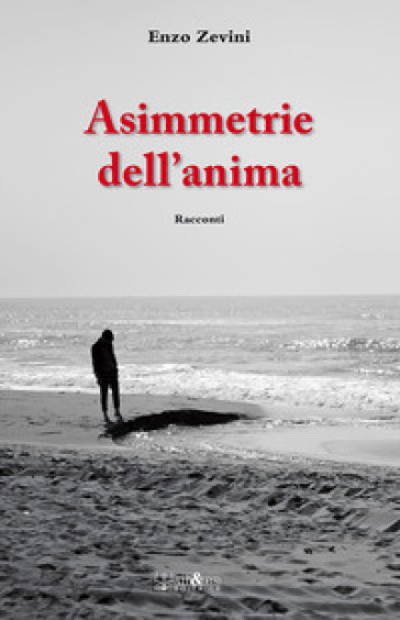 Asimmetrie dell'anima - Enzo Zevini