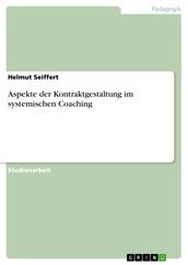 Aspekte der Kontraktgestaltung im systemischen Coaching