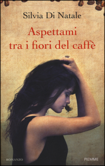 Aspettami tra i fiori del caffè - Silvia Di Natale