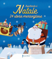 Aspettando il Natale. 24 storie meravigliose. Ediz. a colori