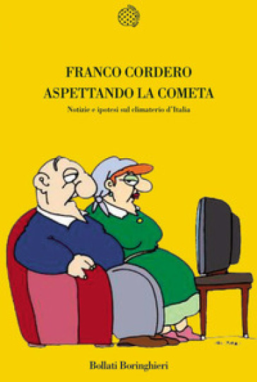 Aspettando la cometa. Notizie e ipotesi sul climaterio d'Italia - Franco Cordero