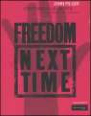 Aspettando la libertà. Freedom next time - John Pilger