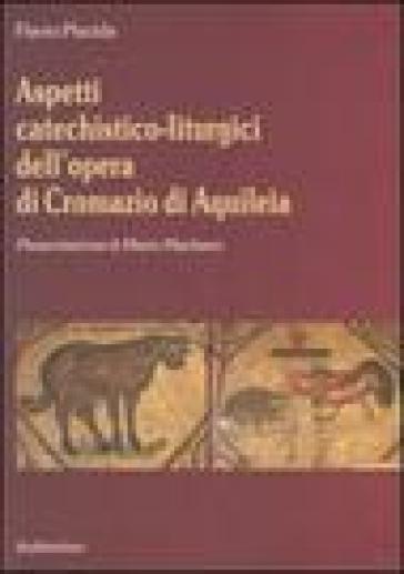 Aspetti catechistico-liturgici dell'opera di Cromazio di Aquileia - Flavio Placida