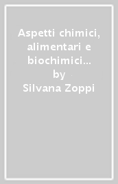 Aspetti chimici, alimentari e biochimici per le basi biologiche dell organismo umano. Schemi