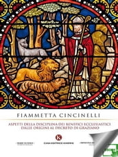 Aspetti della disciplina dei benefici ecclesiastici dalle origini al Decreto di Graziano