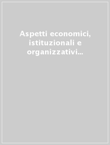 Aspetti economici, istituzionali e organizzativi del sistema creditizio in Sardegna. Atti del Convegno promosso dalla Camera di commercio di Nuoro