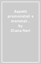 Aspetti premonetali e monetali nell