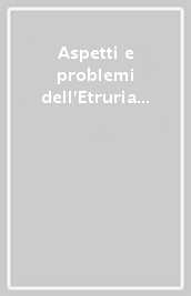 Aspetti e problemi dell Etruria interna. Atti dell 8º Convegno nazionale di studi etruschi ed italici (Orvieto, 27-30 giugno 1972)