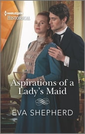 Aspirations of a Lady s Maid