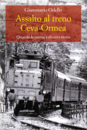 Assalto al treno Ceva. Ormea