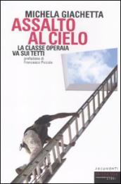 Assalto al cielo. La classe operaia va sui tetti