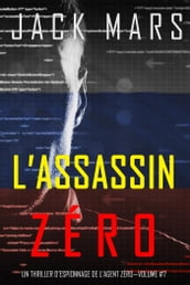 L Assassin Zéro (Un Thriller d Espionnage de l Agent ZéroVolume #7)
