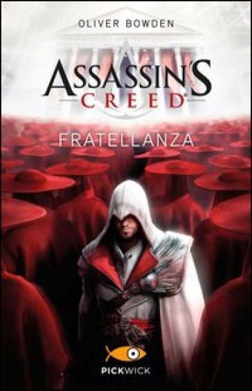Assassin's Creed. Fratellanza - Oliver Bowden