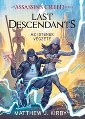 Assassin s Creed - Last Descendants: Istenek végzete