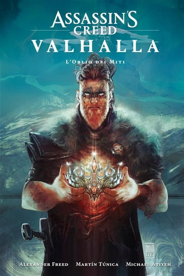 Assassin's Creed Valhalla - L'oblio dei Miti - Alexander Freed - Martín Túnica - Michael Atiyeh