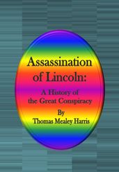 Assassination of Lincoln: A History of the Great Conspiracy