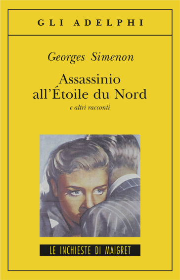 Assassinio all'Etoile du Nord e altri racconti - Georges Simenon | 